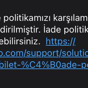 Biletino Paramızı İade Etmiyor!