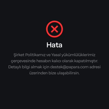Papara Hesabımdaki Paramı Vermiyor Hesabımı Kapattı