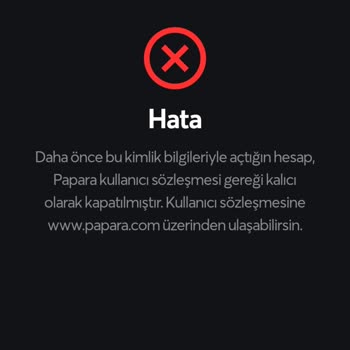 Papara Kullanım Sözleşmesi Kalıcı Olarak Kapatılmış