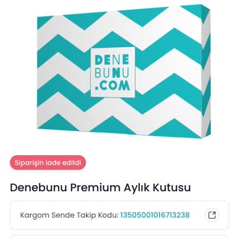 Denebunu İade Edilen Premium Aylık Kutumu Teslim Etmiyor!