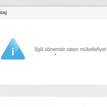 Gelir İdaresi Başkanlığı İlgili Dönemde Mükellefiyet Zaten Var Uyarısı