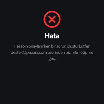 Papara Hesap Onay Hatası
