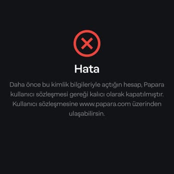 Papara Kullanıcı Sözleşmesi Kalıcı Olarak Kapatılmıştır