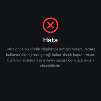 Papara Kullanıcı Sözleşmesi Kalıcı Olarak Kapatılmıştır