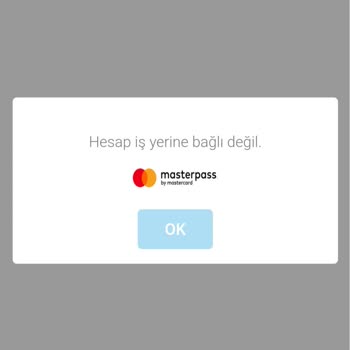 Masterpass Hesap İş Yerine Bağlı Değil Uyarısı