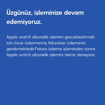 Turkcell Apple Watch Hücresel Aboneliği Başlatılamıyor