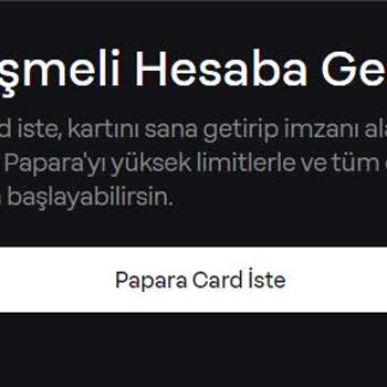 Papara Card Sözleşmeli Hesap Uyarısı Sorunu