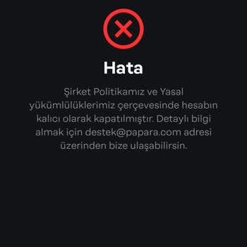 Papara Hesabım Kalıcı Olarak Kapatıldı