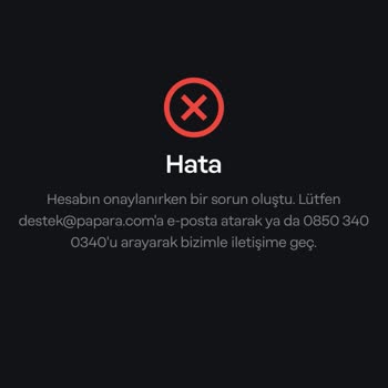 Papara Hesap Onaylama Hatası