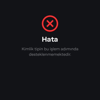 Papara Kimlik Tipin Bu İşlem Adımında Desteklenmemektedir