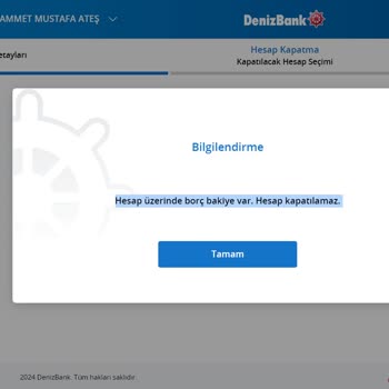 Denizbank Hesap Kapatma İşlemi Borcum Olmamasına Rağmen Kapatamıyorum