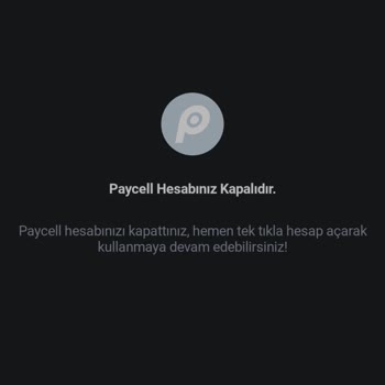 Paycell Uygulamasında Hesabınız Kapatılmıştır