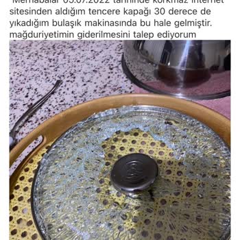 Korkmaz Mutfak Eşyaları Çelik Tencere Kapağı 30 Derecede Yıkamama Rağmen Hasar Gördü!