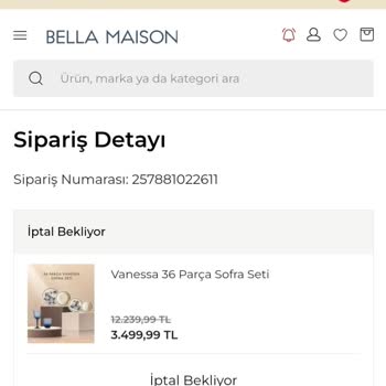 Bella Maison Siparişimi İptal Etmişler