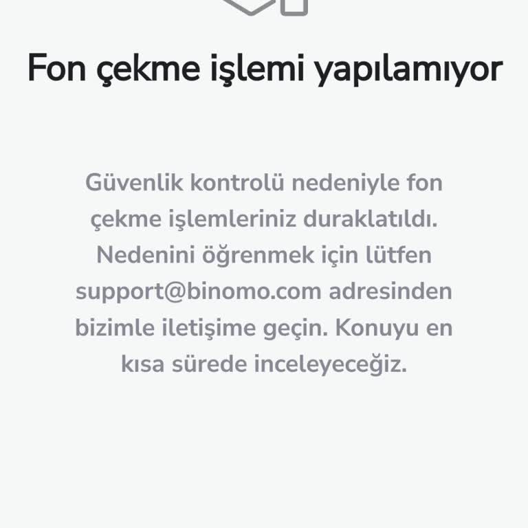Binomo Fon Çekme İşlemlerimi Devre Dışı Bıraktı, Paramı Çekemiyorum!