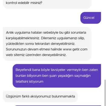 Getir Mağduriyetimi Çözmüyor. Sadece Tavsiye Veriyor.