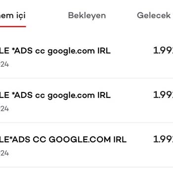 Google Ads Bilgim Dışında 6500 TL Kartımdan Kartımdan Para Çekmiş!