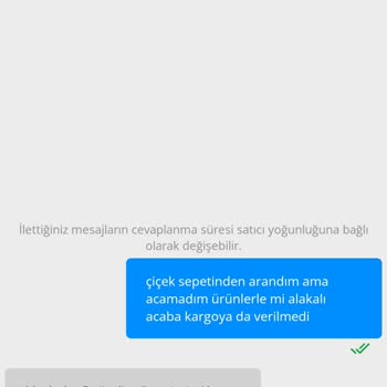 ÇiçekSepeti Çiçek Sepetinden Almış Olduğunuz Gönderilmeyen Ürünler