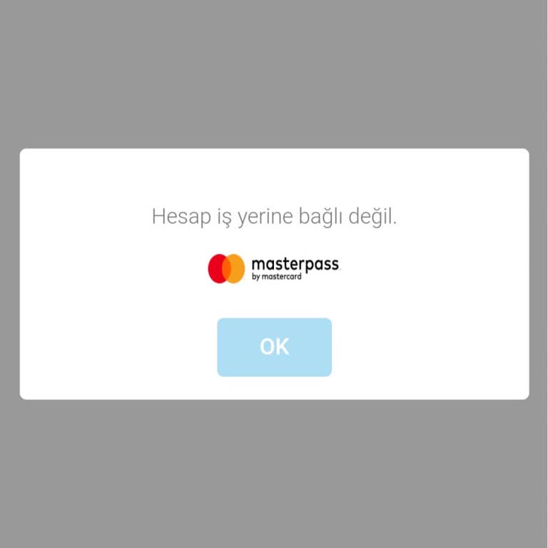 Masterpass İş Yerine Bağlı Değil