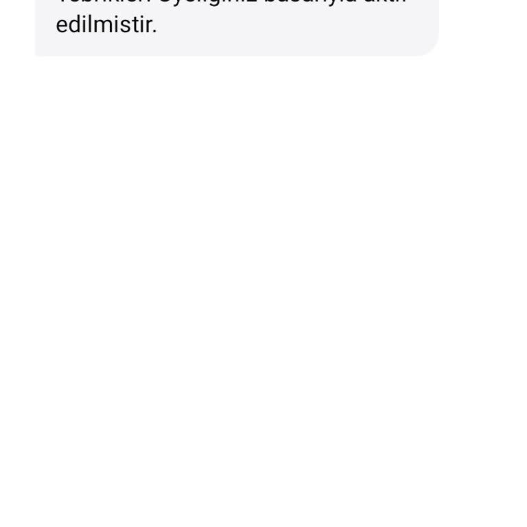 0850 701 02 00 Habersiz Üyelik Aktif Edilmesi