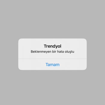 Trendyol Sistem Hatası Veriyor