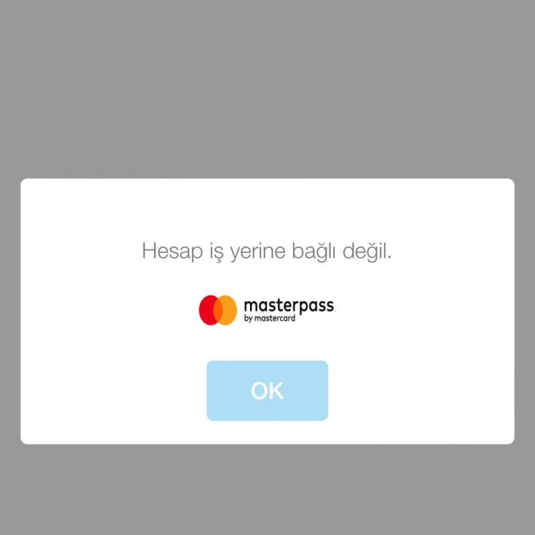 Masterpass Hesap İş Yerine Bağlı Değil
