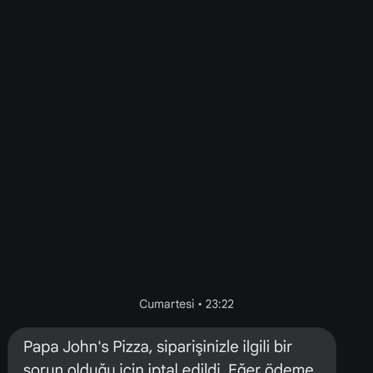 Papa John's Pizza Siparişim İle İlgili Sorun Oluştu Paramın İadesini Alamadım