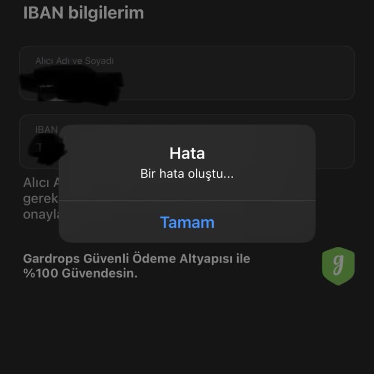 Gardrops IBAN Girdiğim Zaman Kabul Etmiyor Hata Veriyor.