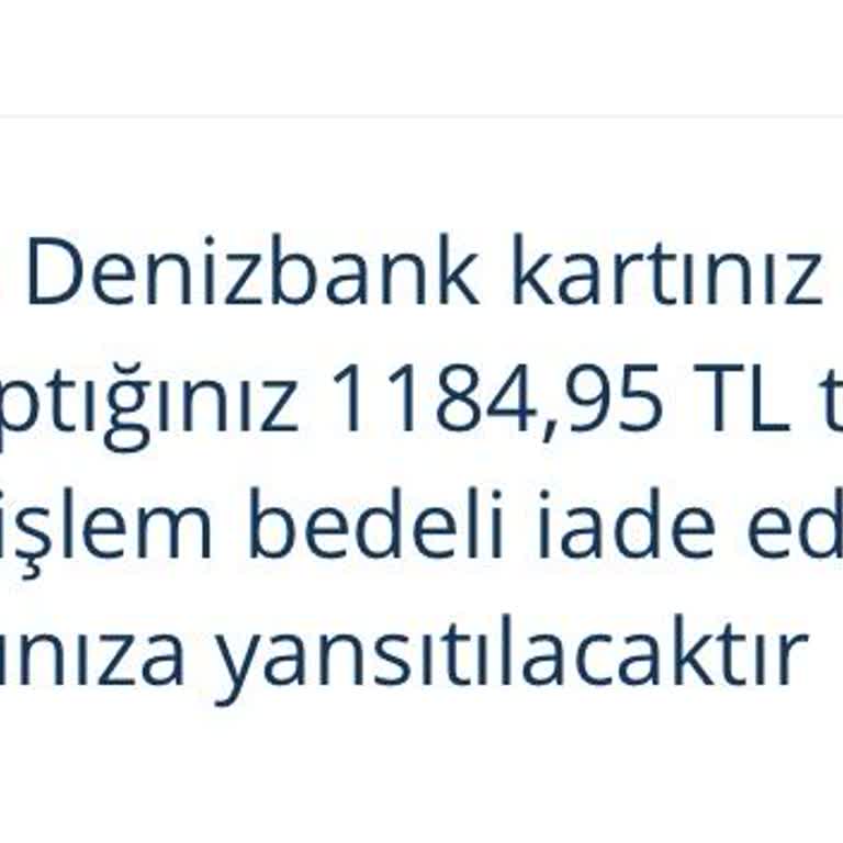 Denizbank Para İadesi Hala Yapılmadı