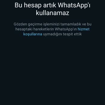 WhatsApp Bu Hesap Artık WhatsApp'ı Kullanamaz.