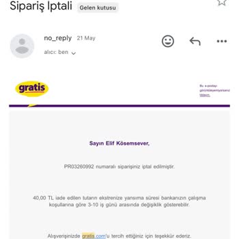 Gratis İptal Ettiği Siparişimin Ücretini 1 Aydır İade Etmiyor!
