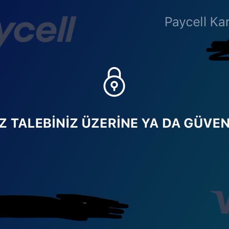 Paycell Kartınız Talebiniz Üzerine Kapatıldı!