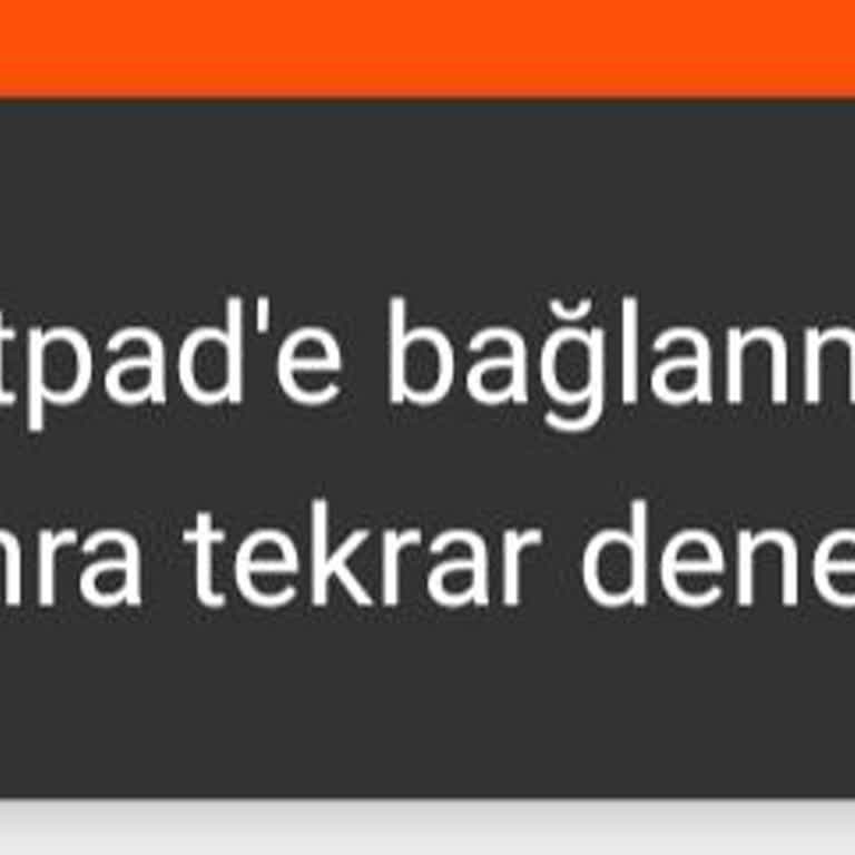 Wattpad İnternet Hatası Veriyor İnternetim Olduğu Halde.