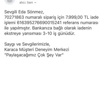 Karaca Home İade İşlemimiz 8 Mayıstan İtibaren Hala Gerçekleşmedi.