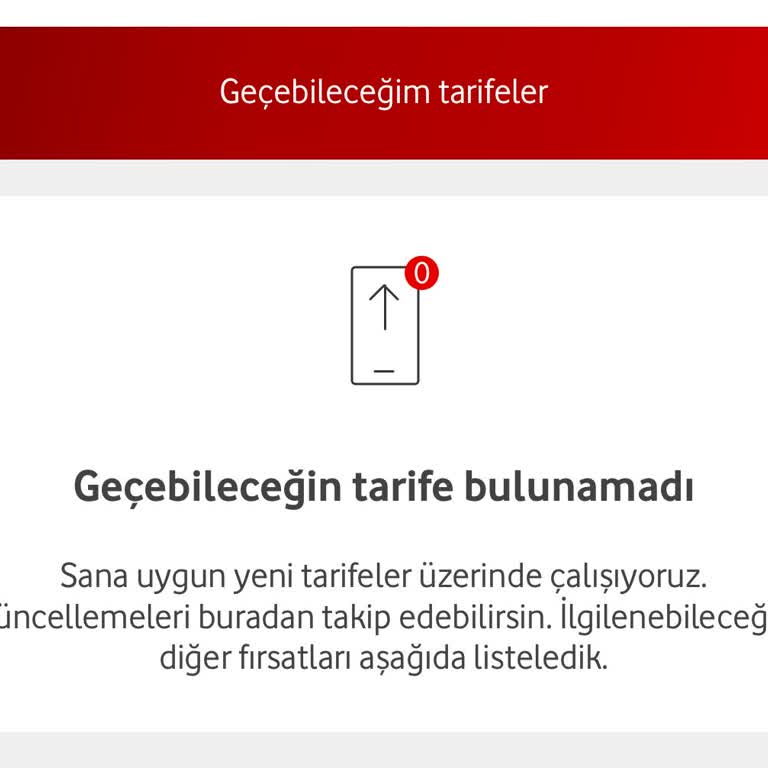 Vodafone Geçebileceğiniz Tarife Bulunamamaktadır Uyarısı Hk.