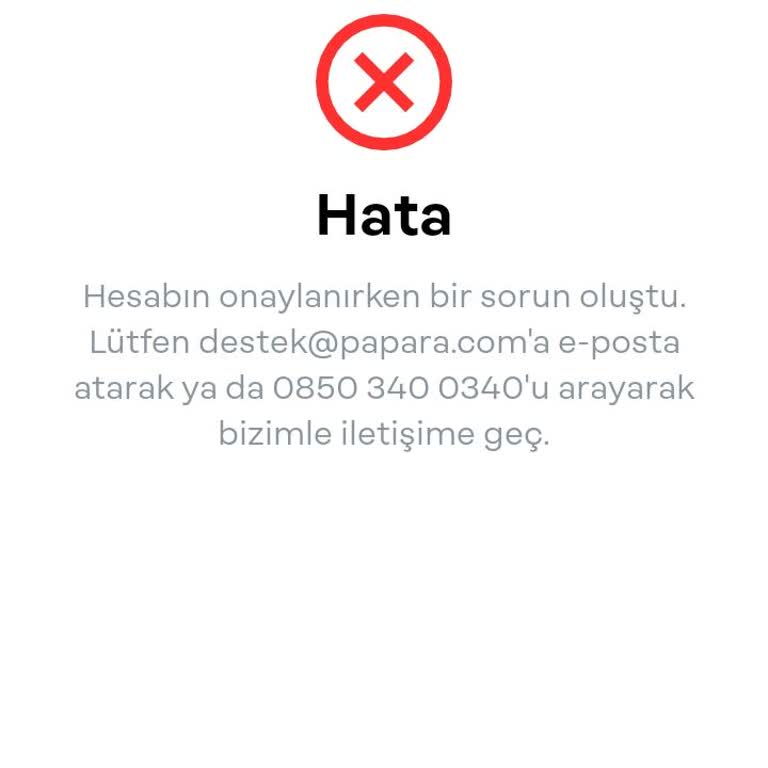 Papara Hesap Onaylanmıyor Hata Veriyor