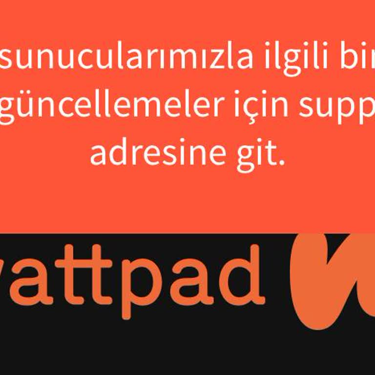 Wattpad Saçmalıyor Ve Açılmıyor