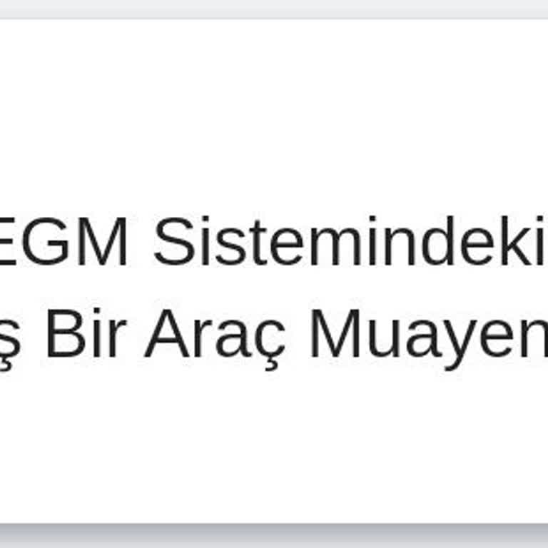 TÜVTÜRK Muayene E Devlette Görünmüyor
