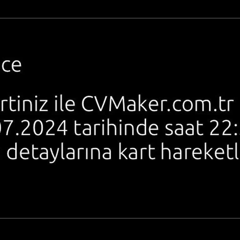 CV Maker Firması Hesabımdan İzinsiz Para Çekilmesi