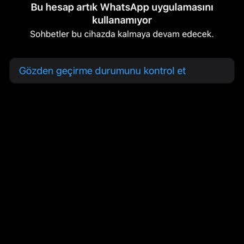 WhatsApp ( Artık Bu Hesap WhatsApp Kullanamıyor )