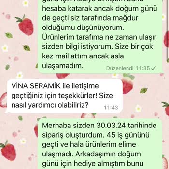 Vina Seramik 30/03/24 Tarihinde Verdiğim Siparişleri Hala Göndermedi.