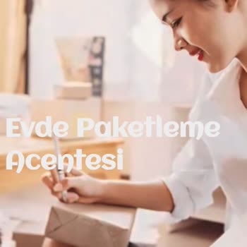 Paketleme Acentesi İsimli Evde Paketleme Şirketine İçin Şikayetimdir