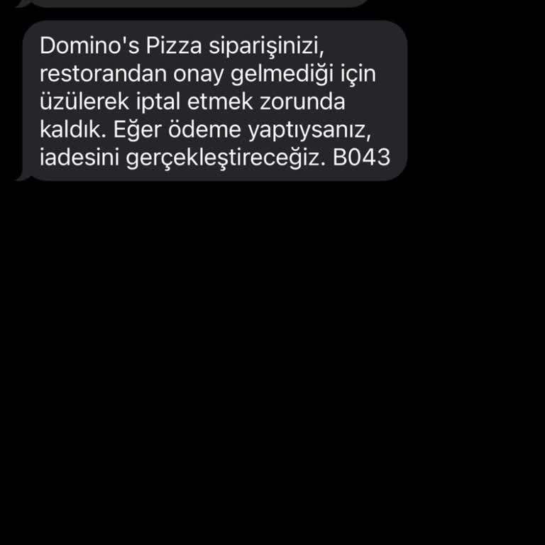 Domino's Pizza Siparişim İptal Edildi Param İade Edilmedi.