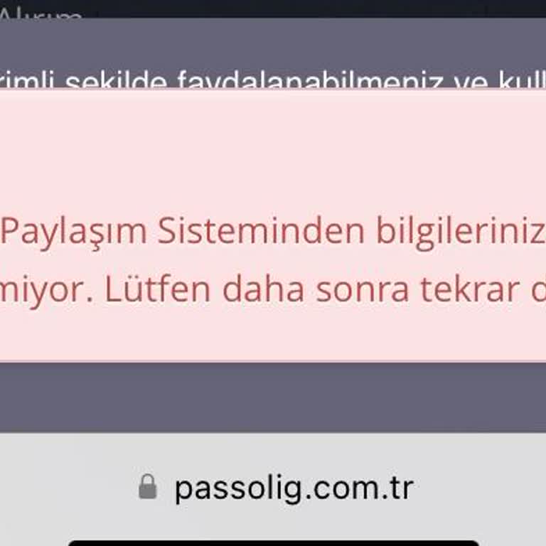 Passolig"Kimlik Paylaşım Sisteminden Bilgilerinize Erişilemiyor Hatası