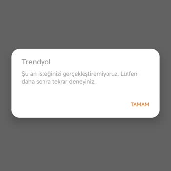Trendyol Şu Anda İşleminizi Gerçekleştiremiyoruz