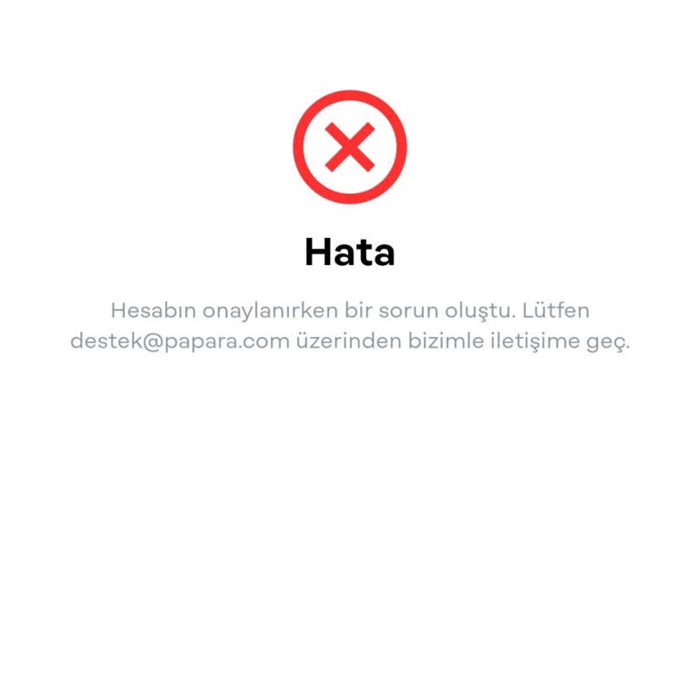 Papara Hesabımın Onaylanmasında Hata
