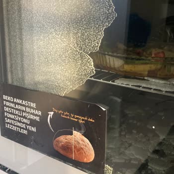 Yeni Alınan Beko Ankastre Fırının Camı Patladı