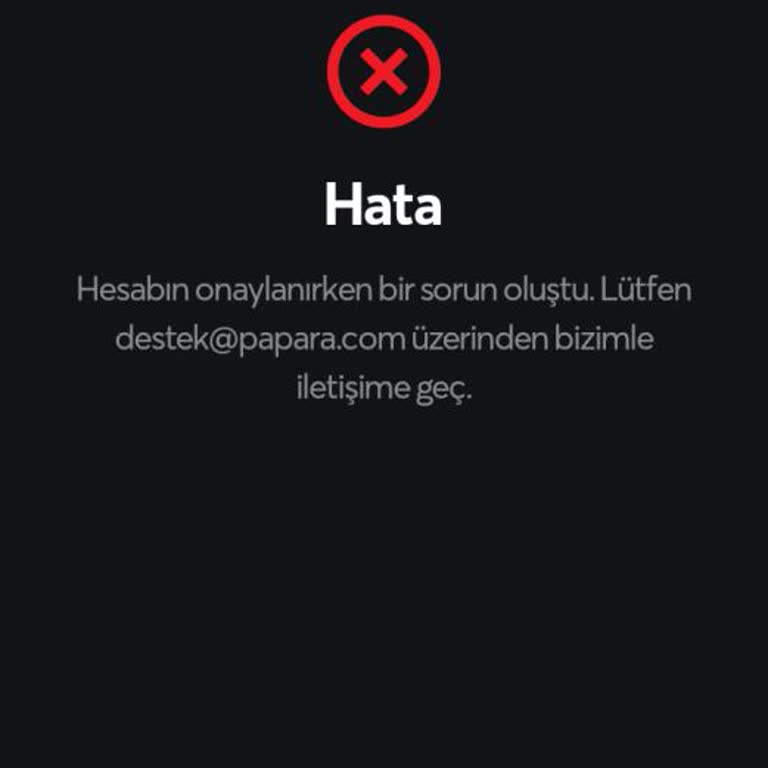 Papara Hesabımı Onaylayamıyorum Hata Veriyor