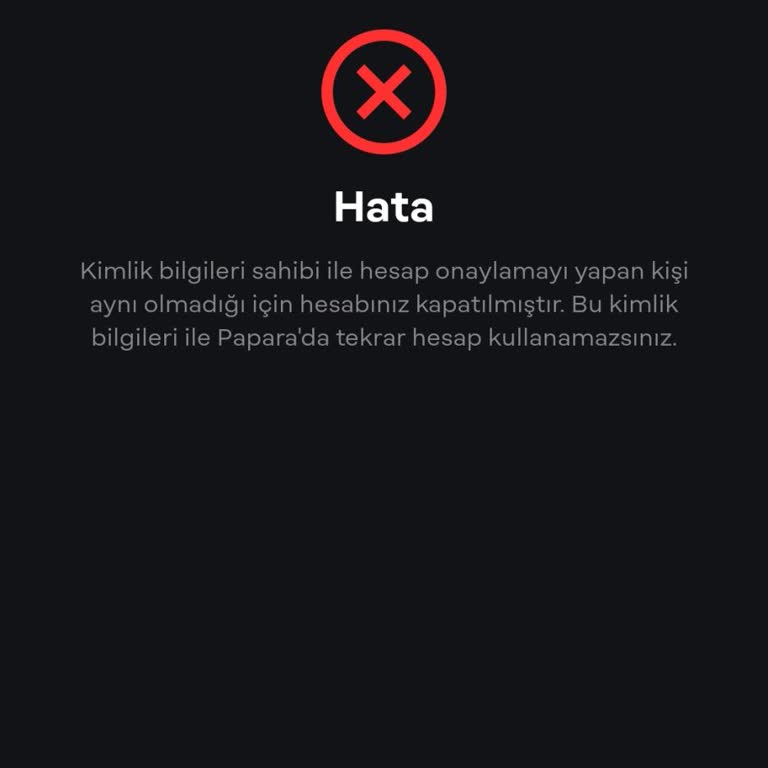Papara Kimlik Bilgileri İle Hesabın Doğrulamasını Yapan Aynı Değil