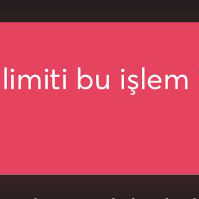 İninal Hesabıma Girerken Kullanıcı Limiti Bu İşlem Yeterli Değil Hata